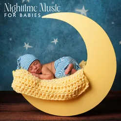 Nighttime Music for Babies (Relaxing Instrumental Music (Piano, Strings, Guitar, Flute &amp; Rhodes Meditation) Baby Lullabies, Sleeping Music)