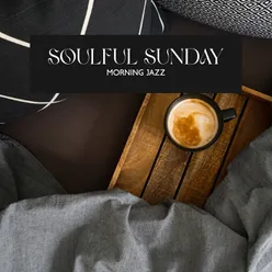 Soulful Sunday Morning