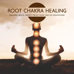Root Chakra Healing (Binaural Beats, Anxiety Relief Music and Hz Meditations for Healing and Transformation)