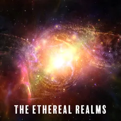 The Ethereal Realms (Soulful Meditation Music for Healing, Celestial and Ethereal Sounds for Relaxation)