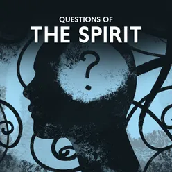 Questions of the Spirit (Answer the Questions of Your Soul During Meditation, Soulful Melodies to Focus on the Present Moment)