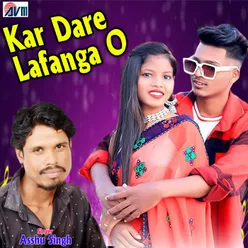 Kar Dare Lafanga O