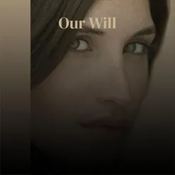 Our Will