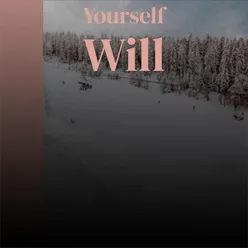 Yourself Will