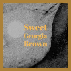 Sweet Georgia Brown