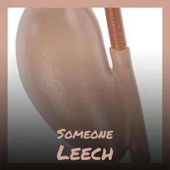 Someone Leech