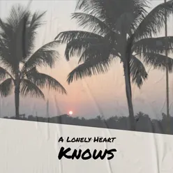 A Lonely Heart Knows