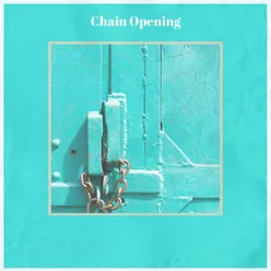 Chain Opening