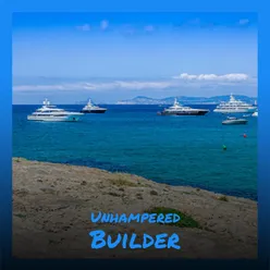 Unhampered Builder
