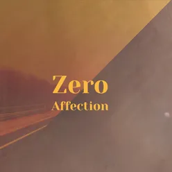 Zero Affection