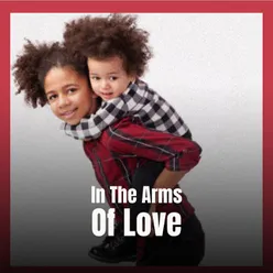 In The Arms Of Love