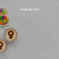 Venus My Love