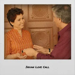 Indian Love Call