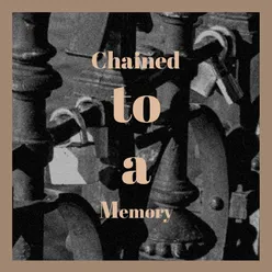 Chained to a Memory