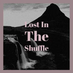 Lost In The Shuffle