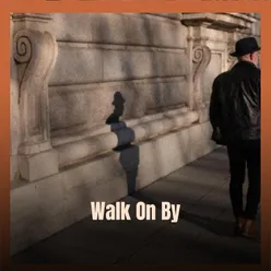 Walk On By