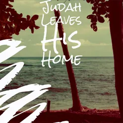 Judah Leaves His Home