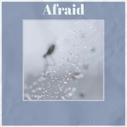 Afraid