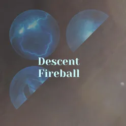 Descent Fireball