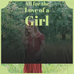 All for the Love of a Girl