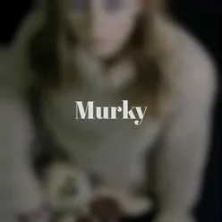 Murky