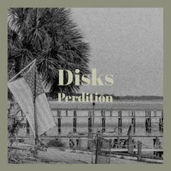 Disks Perdition