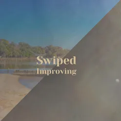 Swiped Improving