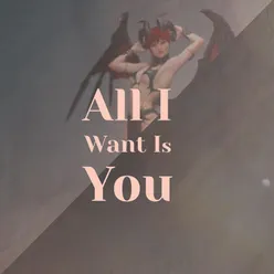 All I Want Is You