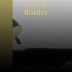 Tennessee Border