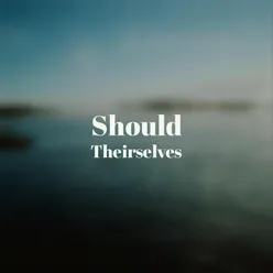 Should Theirselves