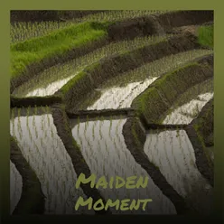 Maiden Moment
