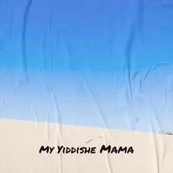 My Yiddishe Mama