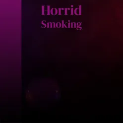 Horrid Smoking