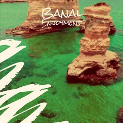 Banal Enjoyment