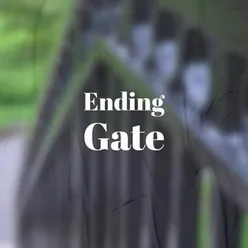 Ending Gate