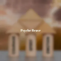 Psyche Brave