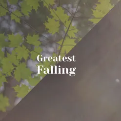 Greatest Falling