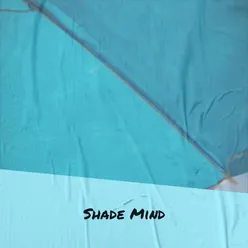 Shade Mind