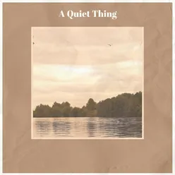 A Quiet Thing