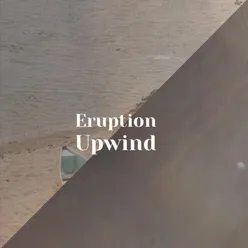 Eruption Upwind