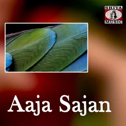 Aaja Sajan