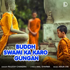 Buddh Swami Ka Karo Gungan