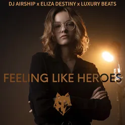 Feeling Like Heroes (Radio Edit)