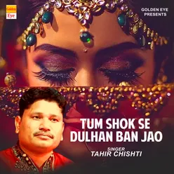 Tum Shok Se Dulhan Ban Jaao