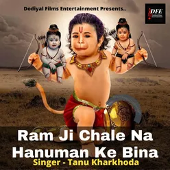 Ram Ji Chale Na Hanuman Ke Bina