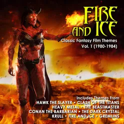 Fire And Ice: Classic Fantasy Film Themes Vol. 1 (1980-1984)
