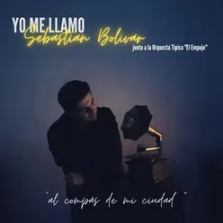 Yo Me Llamo Sebastián Bolívar - "Al Compás De Mi Ciudad"