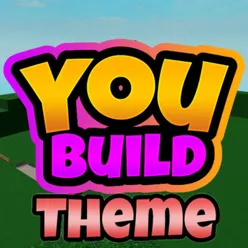 You Build - Theme