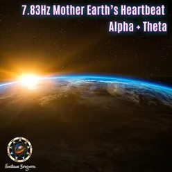 7.83Hz Mother Earth’s Heartbeat Alpha + Theta