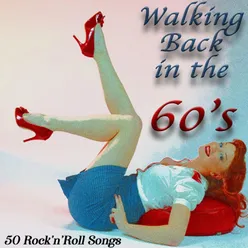Walking Back in the 60's - 50 Rock 'n' Roll Songs